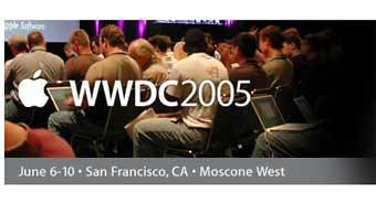     Apple's Worldwide Developer Conference 2005 (WWDC-2005) 